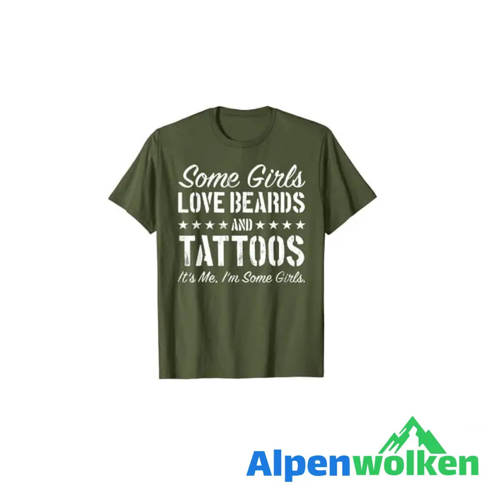 Alpenwolken - Manche Mädchen Lieben Bärte Und Tattoos T-Shirt Armee Grün